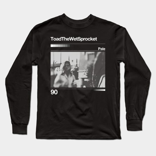 Toad the Wet Sprocket - Pale // Artwork 90's Design Long Sleeve T-Shirt by solutesoltey